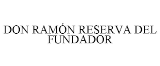 DON RAMÓN RESERVA DEL FUNDADOR