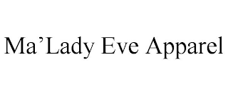 MA'LADY EVE APPAREL