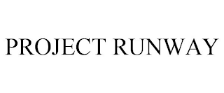 PROJECT RUNWAY