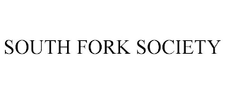 SOUTH FORK SOCIETY