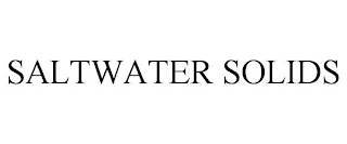 SALTWATER SOLIDS