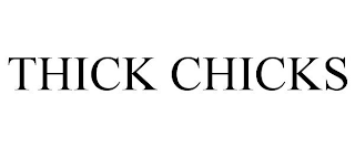 THICK CHICKS