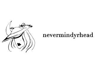 NEVERMINDYRHEAD