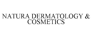 NATURA DERMATOLOGY & COSMETICS