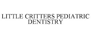 LITTLE CRITTERS PEDIATRIC DENTISTRY