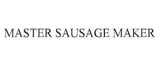 MASTER SAUSAGE MAKERS