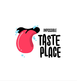 IMPOSSIBLE TASTE PLACE