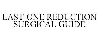 LAST-ONE REDUCTION SURGICAL GUIDE