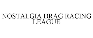 NOSTALGIA DRAG RACING LEAGUE