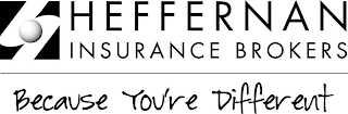 H HEFFERNAN INSURANCE BROKERS BECAUSE YOU'RE DIFFERENT