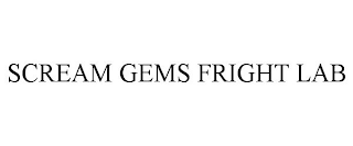 SCREAM GEMS FRIGHT LAB