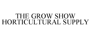 THE GROW SHOW HORTICULTURAL SUPPLY