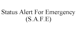 STATUS ALERT FOR EMERGENCY (S.A.F.E)