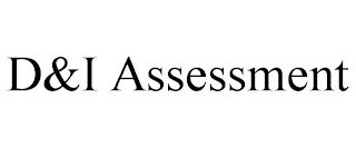 D&I ASSESSMENT