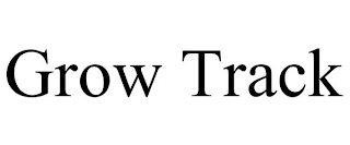 GROW TRACK