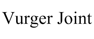 VURGER JOINT