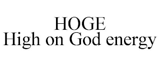 HOGE HIGH ON GOD ENERGY
