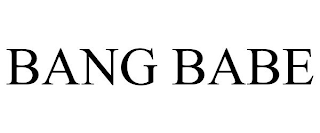 BANG BABE