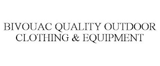 BIVOUAC QUALITY OUTDOOR CLOTHING & EQUIPMENT