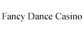 FANCY DANCE CASINO