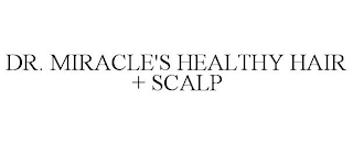 DR. MIRACLE'S HEALTHY HAIR + SCALP