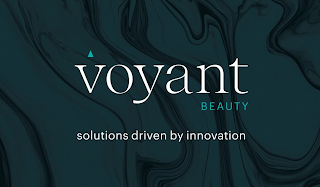 VOYANT BEAUTY SOLUTIONS DRIVEN BY INNOVATION