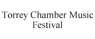 TORREY CHAMBER MUSIC FESTIVAL