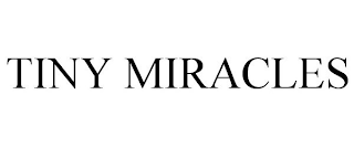 TINY MIRACLES