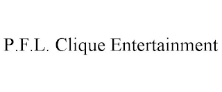 P.F.L. CLIQUE ENTERTAINMENT