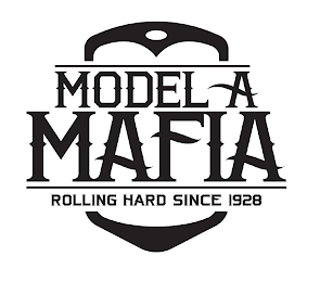 MODEL A MAFIA ROLLING HARD SINCE 1928