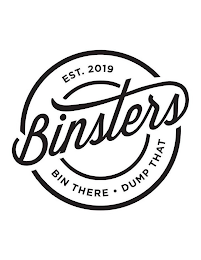 BINSTERS EST. 2019 BIN THERE · DUMP THAT