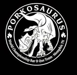 PORKOSAURUS WORLD CHAMPIONSHIP BAR-B-QUE TEAM MEMPHIS TN