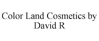 COLOR LAND COSMETICS BY DAVID R