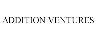 ADDITION VENTURES