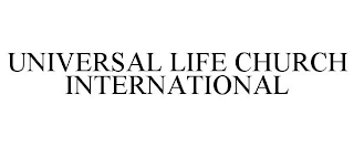 UNIVERSAL LIFE CHURCH INTERNATIONAL