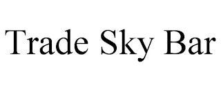 TRADE SKY BAR