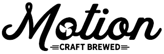 MOTION CRAFT BREWED
