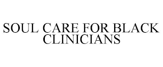 SOUL CARE FOR BLACK CLINICIANS