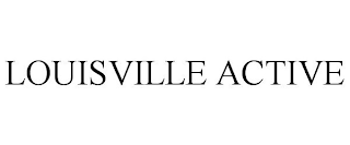 LOUISVILLE ACTIVE