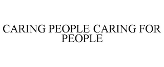 CARING PEOPLE CARING FOR PEOPLE