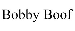 BOBBY BOOF