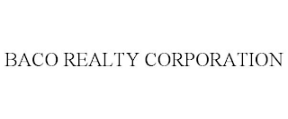 BACO REALTY CORPORATION