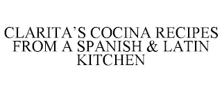 CLARITA'S COCINA RECIPES FROM A SPANISH& LATIN KITCHEN