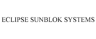 ECLIPSE SUNBLOK SYSTEMS