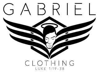 GABRIEL CLOTHING LUKE 1:19 - 38