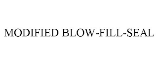 MODIFIED BLOW-FILL-SEAL