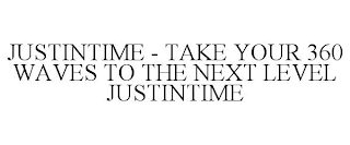 JUSTINTIME - TAKE YOUR 360 WAVES TO THE NEXT LEVEL JUSTINTIME