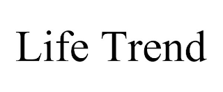 LIFE TREND