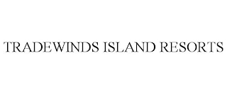 TRADEWINDS ISLAND RESORTS