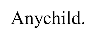 ANYCHILD.